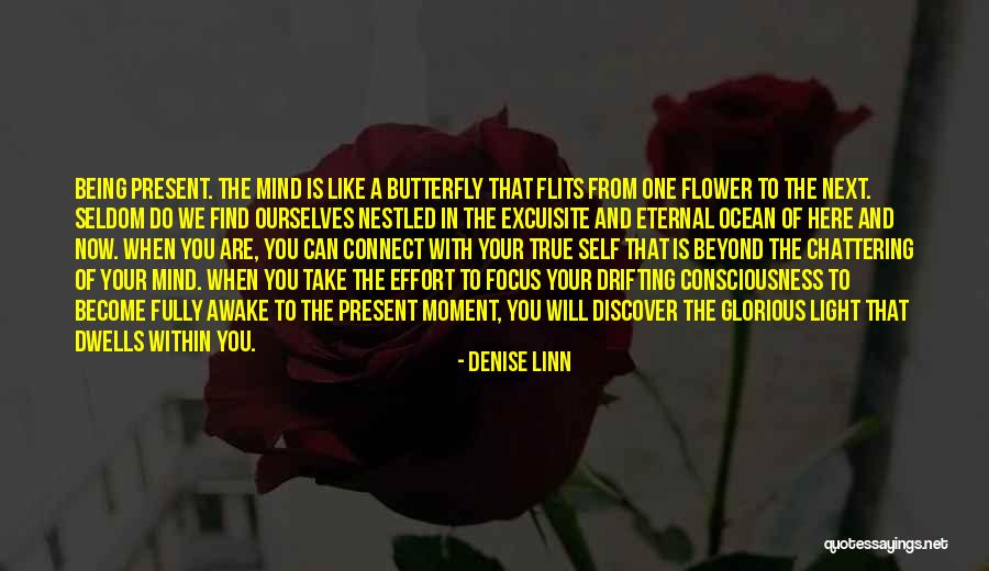 Being In The Present Moment Quotes By Denise Linn Being In The Present Moment Quotes By Denise Linn