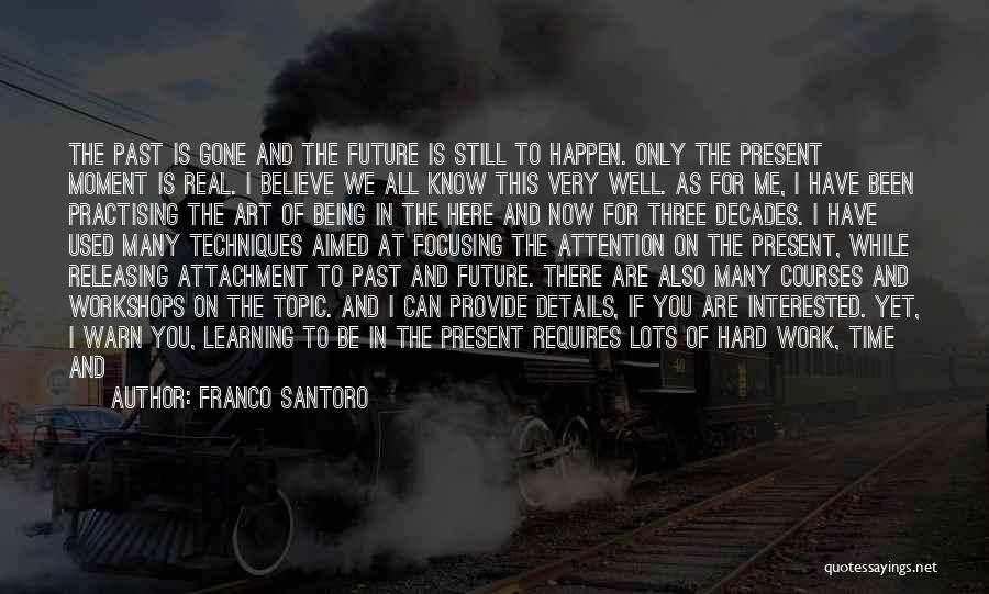 Being In The Present Moment Quotes By Franco Santoro