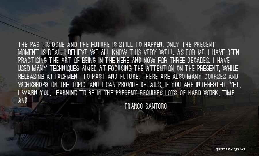 Being In The Present Moment Quotes By Franco Santoro