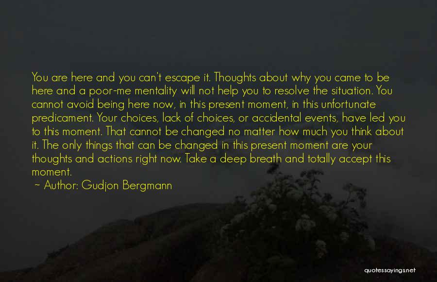 Being In The Present Moment Quotes By Gudjon Bergmann