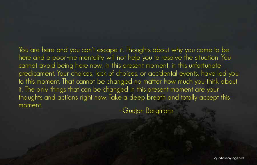 Being In The Present Moment Quotes By Gudjon Bergmann