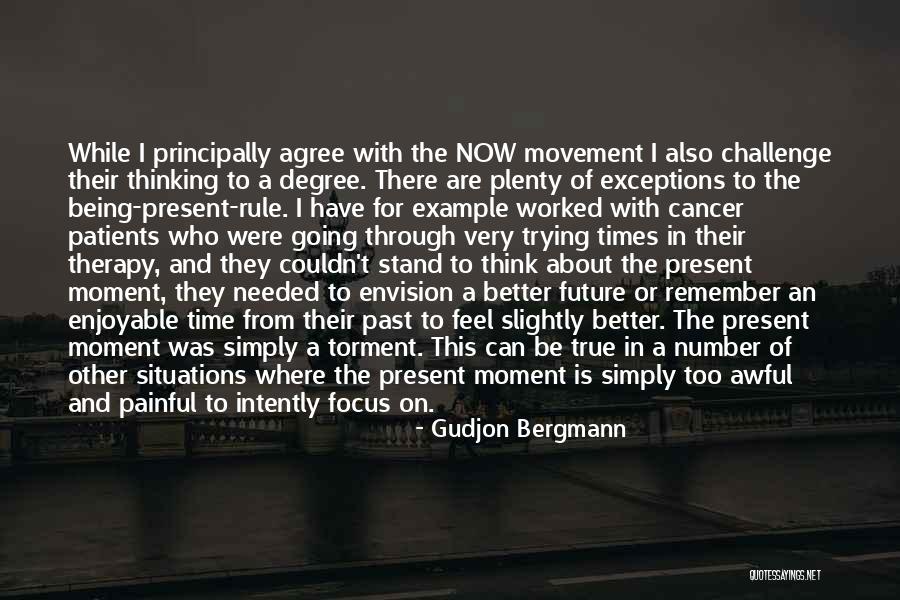 Being In The Present Moment Quotes By Gudjon Bergmann