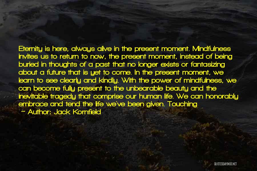 Being In The Present Moment Quotes By Jack Kornfield