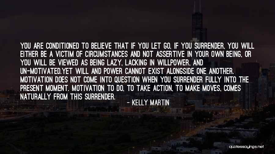 Being In The Present Moment Quotes By Kelly Martin Being In The Present Moment Quotes By Kelly Martin