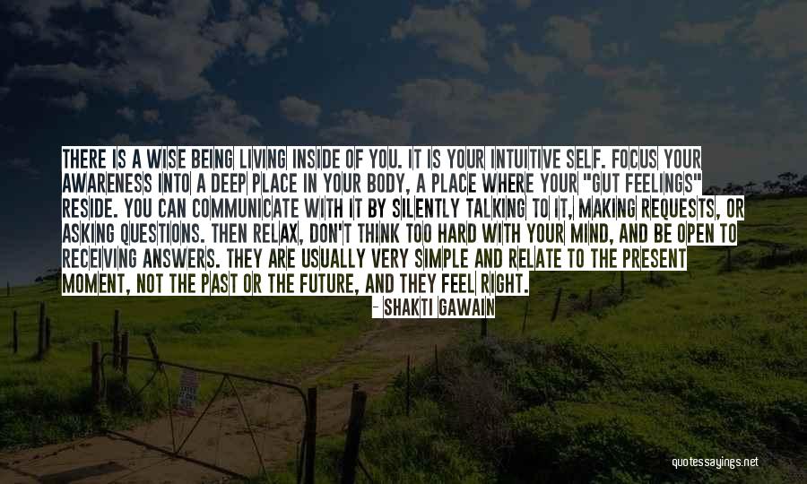 Being In The Present Moment Quotes By Shakti Gawain Being In The Present Moment Quotes By Shakti Gawain