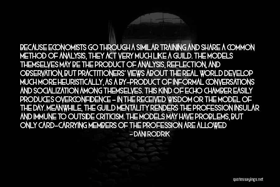 Being In The Real World Quotes By Dani Rodrik Being In The Real World Quotes By Dani Rodrik