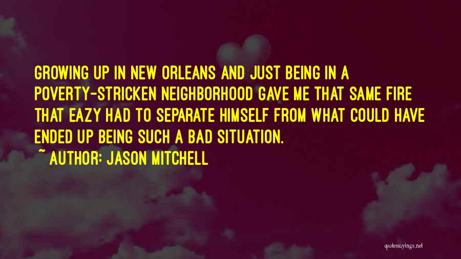 Being In The Same Situation Quotes By Jason Mitchell