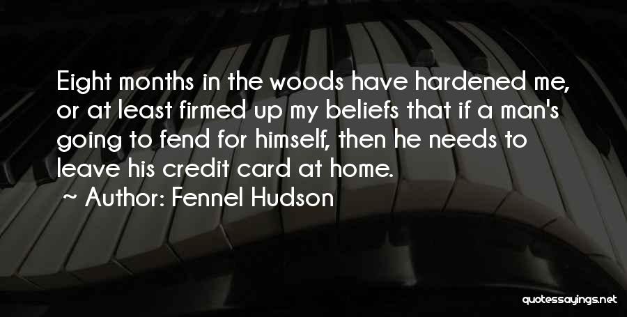 Being In The Woods Quotes By Fennel Hudson