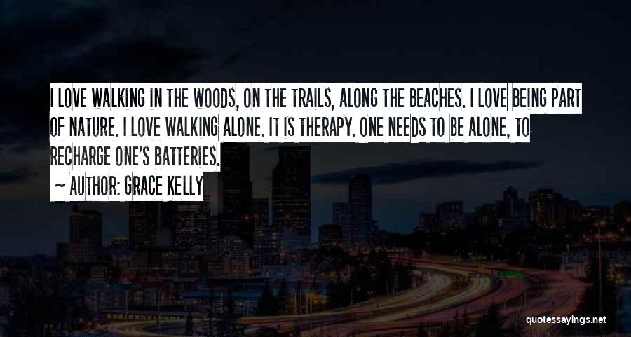 Being In The Woods Quotes By Grace Kelly