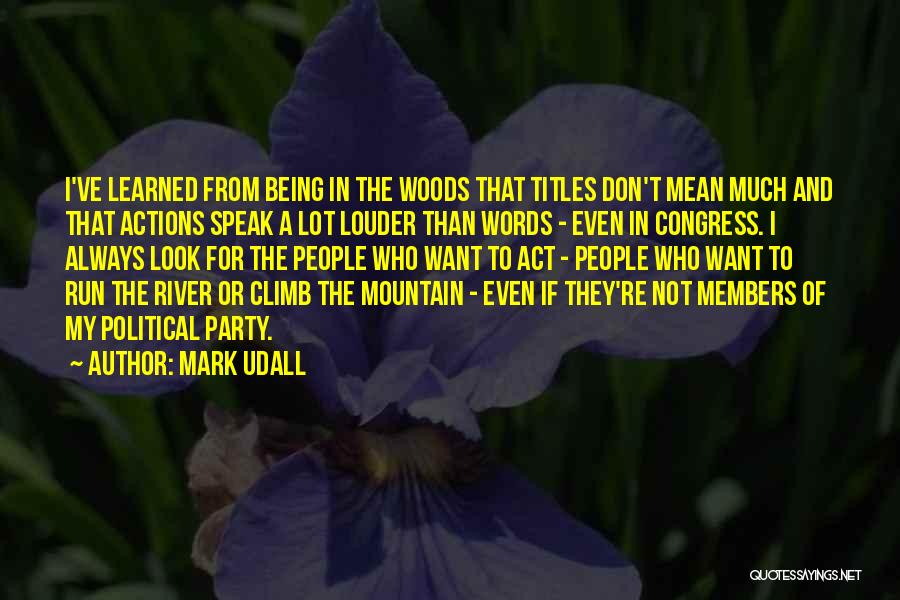 Being In The Woods Quotes By Mark Udall