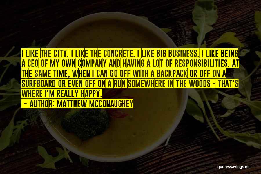 Being In The Woods Quotes By Matthew McConaughey