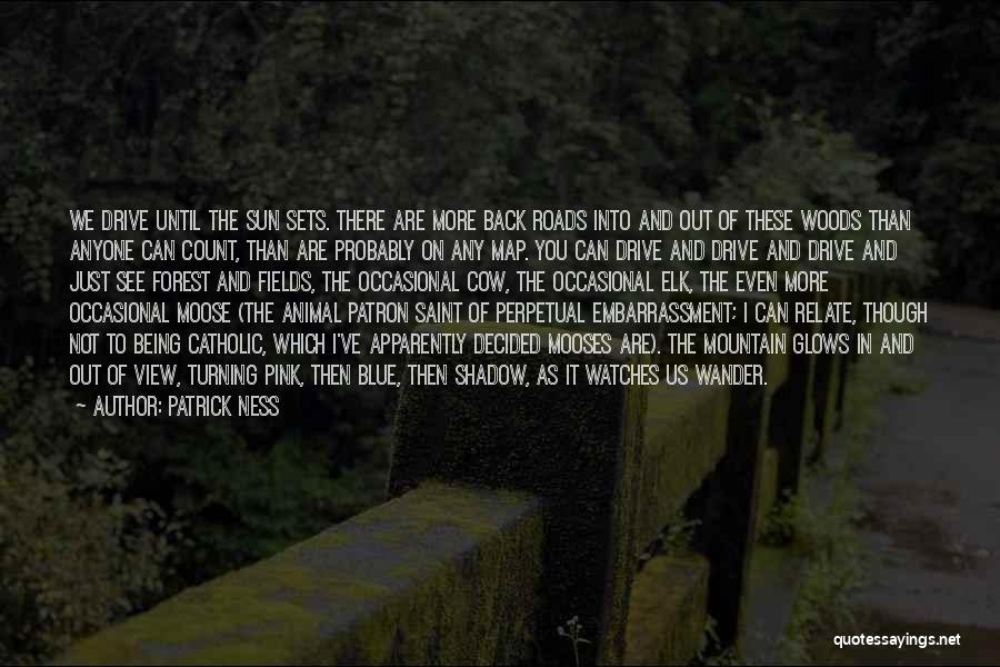 Being In The Woods Quotes By Patrick Ness