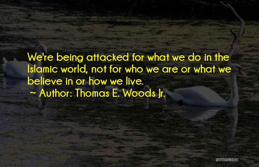 Being In The Woods Quotes By Thomas E. Woods Jr.