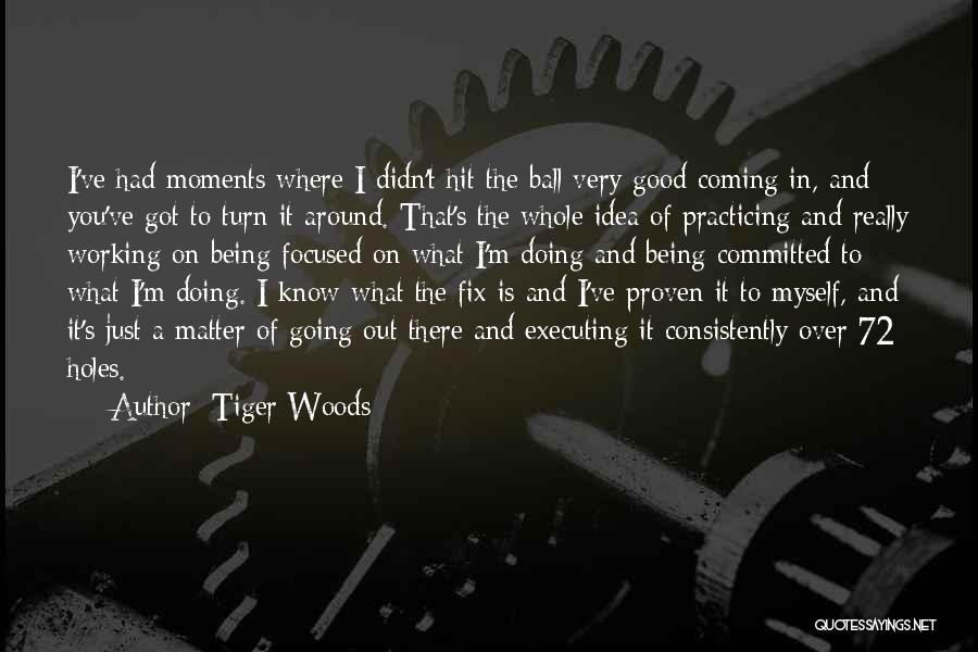 Being In The Woods Quotes By Tiger Woods