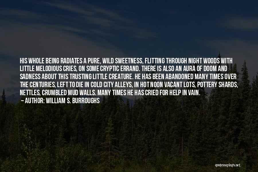 Being In The Woods Quotes By William S. Burroughs