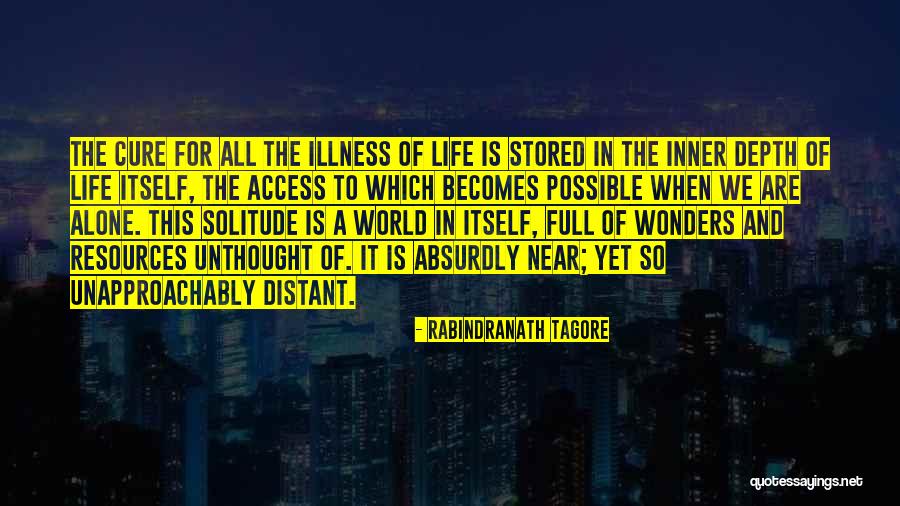 Being In The World Alone Quotes By Rabindranath Tagore Being In The World Alone Quotes By Rabindranath Tagore