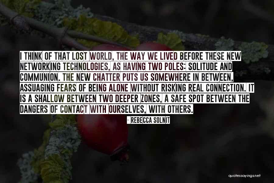 Being In The World Alone Quotes By Rebecca Solnit Being In The World Alone Quotes By Rebecca Solnit