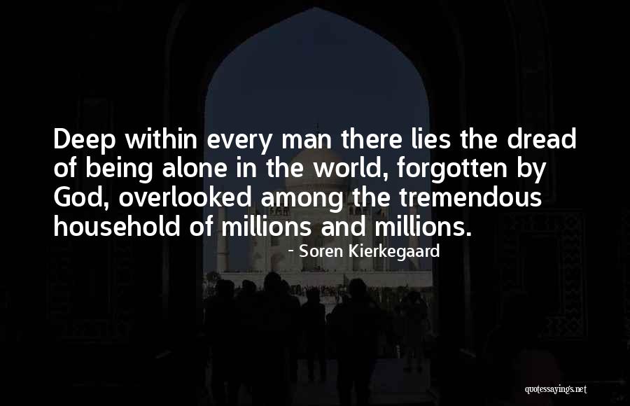 Being In The World Alone Quotes By Soren Kierkegaard Being In The World Alone Quotes By Soren Kierkegaard