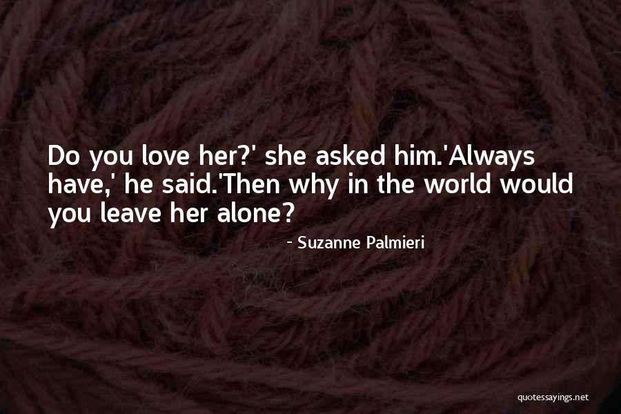 Being In The World Alone Quotes By Suzanne Palmieri Being In The World Alone Quotes By Suzanne Palmieri