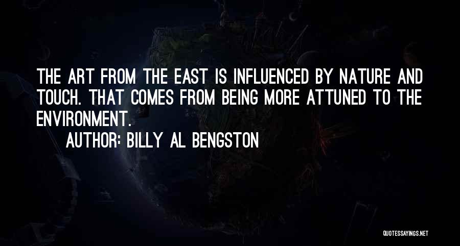 Being In Touch With Nature Quotes By Billy Al Bengston