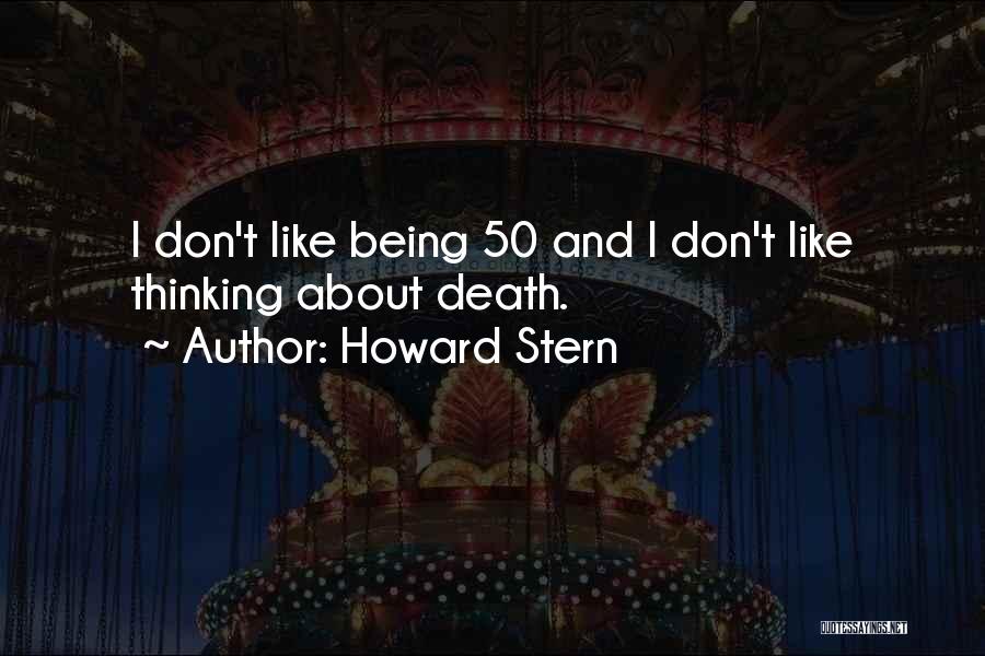 Being In Your 50's Quotes By Howard Stern