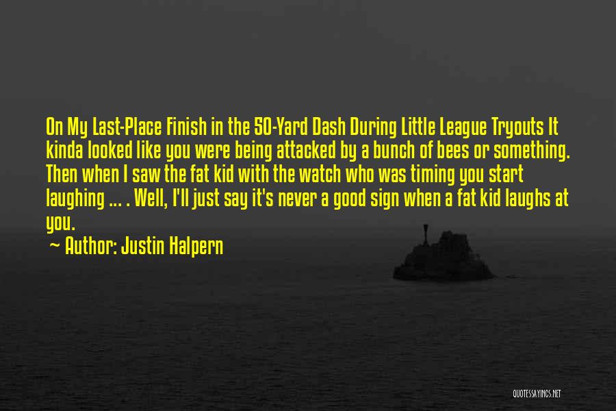 Being In Your 50's Quotes By Justin Halpern