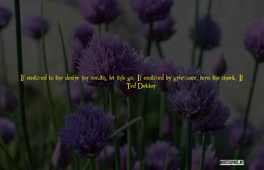Being In Your Child's Life Quotes By Ted Dekker Being In Your Child's Life Quotes By Ted Dekker