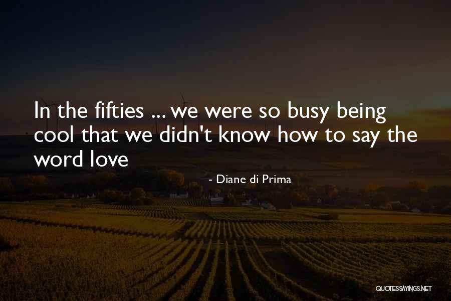 Being In Your Fifties Quotes By Diane Di Prima Being In Your Fifties Quotes By Diane Di Prima
