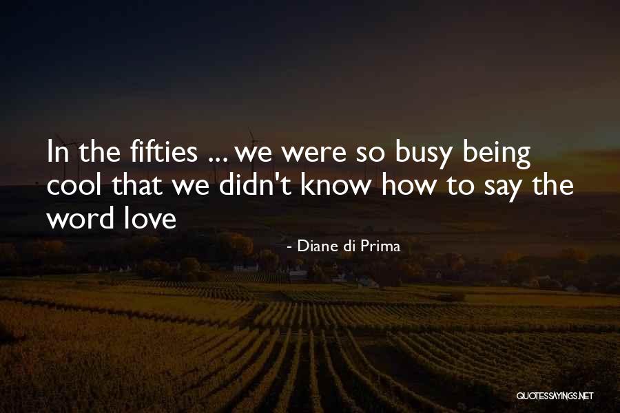 Being In Your Fifties Quotes By Diane Di Prima