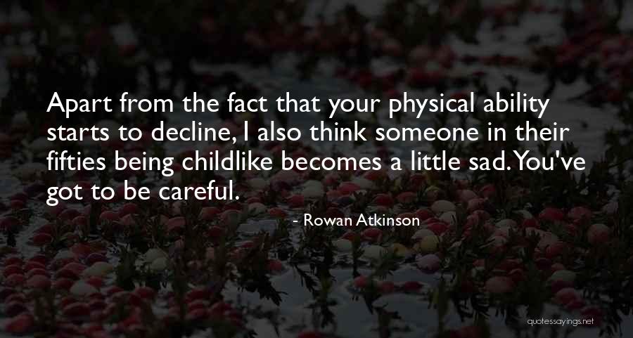 Being In Your Fifties Quotes By Rowan Atkinson