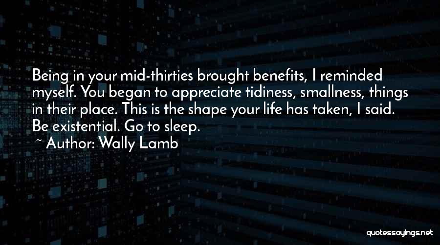Being In Your Mid Thirties Quotes By Wally Lamb