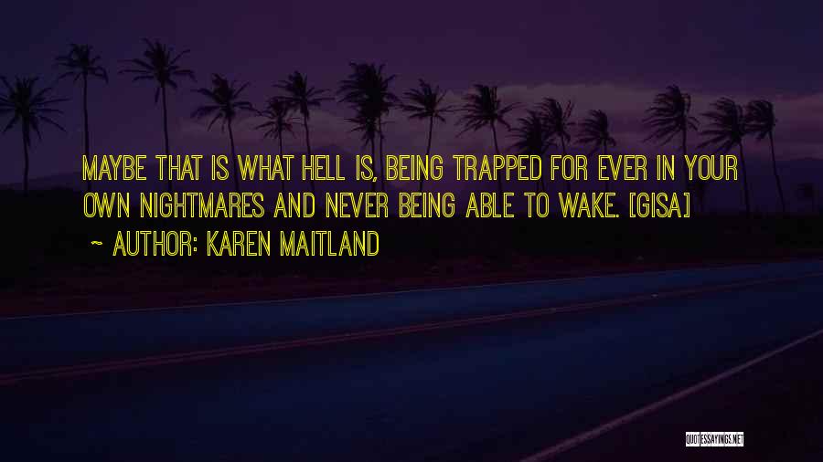 Being In Your Own Head Quotes By Karen Maitland