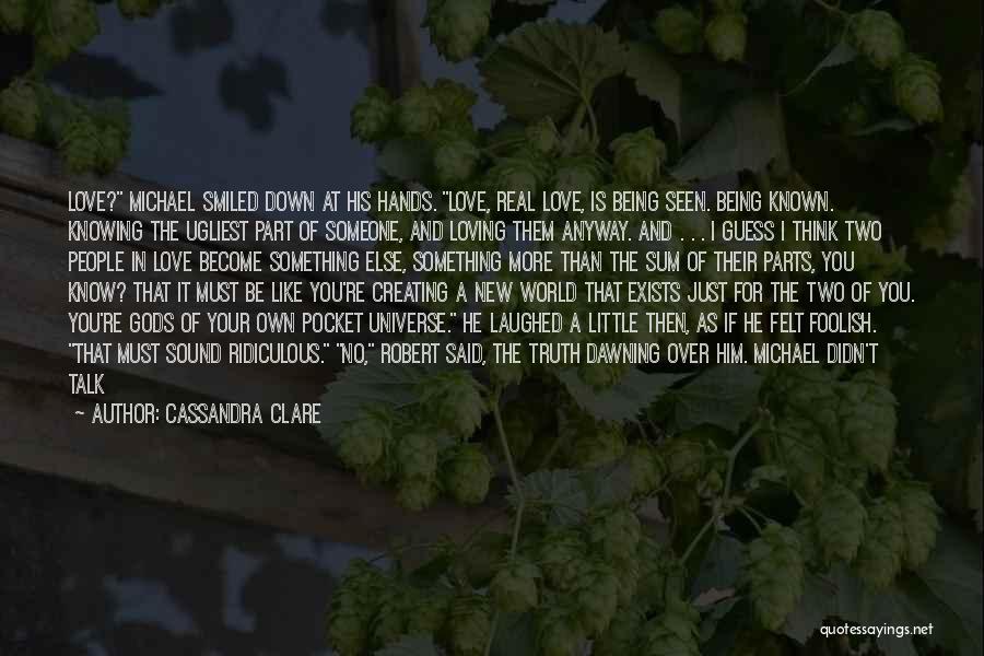 Being In Your Own Little World Quotes By Cassandra Clare