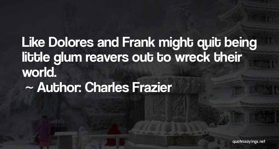 Being In Your Own Little World Quotes By Charles Frazier