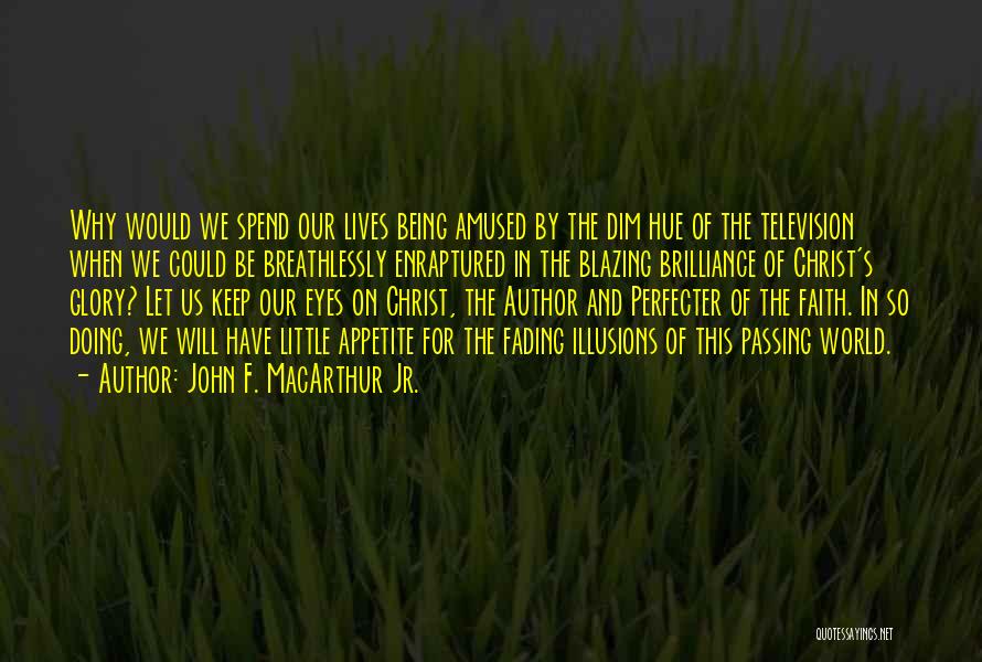 Being In Your Own Little World Quotes By John F. MacArthur Jr.