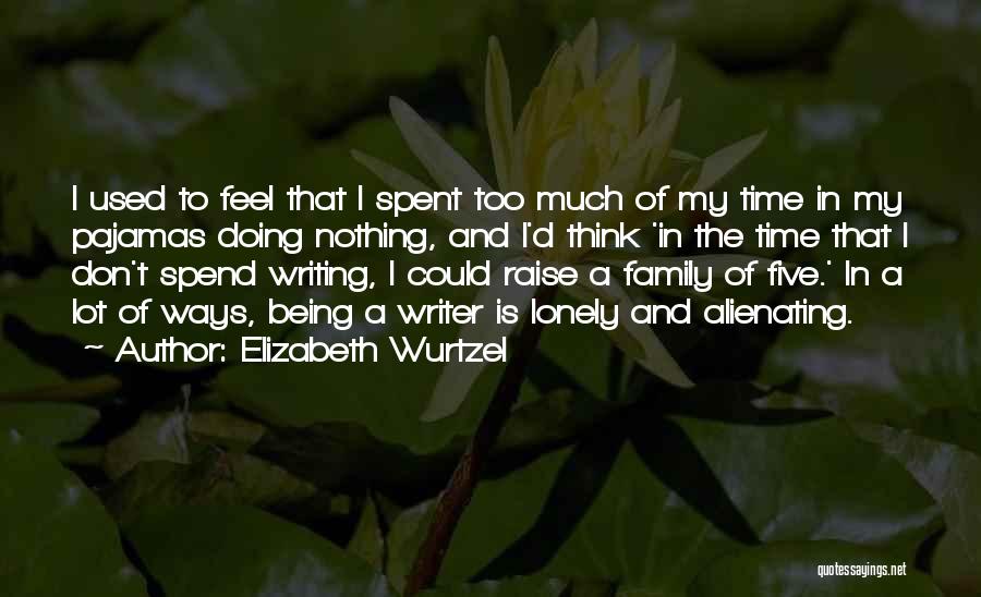 Being In Your Pajamas Quotes By Elizabeth Wurtzel