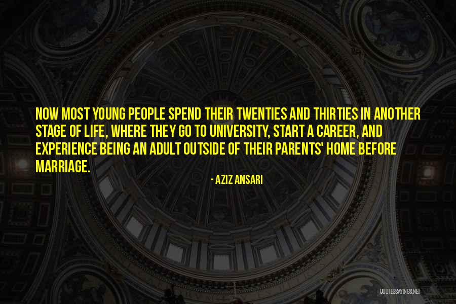Being In Your Twenties Quotes By Aziz Ansari Being In Your Twenties Quotes By Aziz Ansari