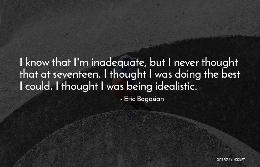 Being Inadequate Quotes By Eric Bogosian Being Inadequate Quotes By Eric Bogosian