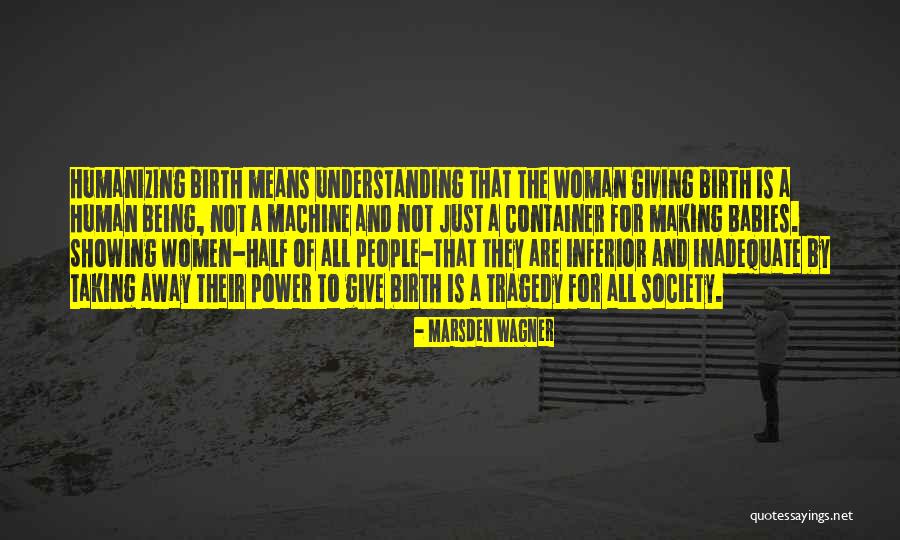 Being Inadequate Quotes By Marsden Wagner Being Inadequate Quotes By Marsden Wagner