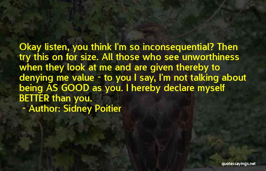 Being Inconsequential Quotes By Sidney Poitier