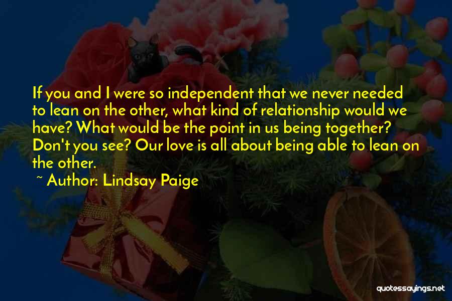 Being Independent And In Love Quotes By Lindsay Paige