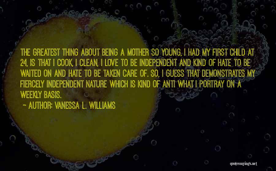 Being Independent And In Love Quotes By Vanessa L. Williams