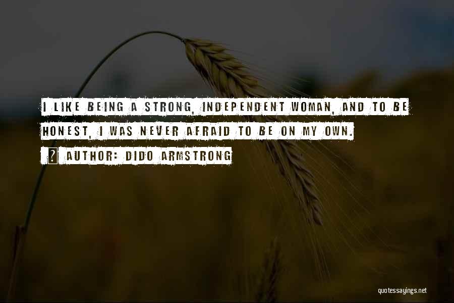 Being Independent And Strong Woman Quotes By Dido Armstrong