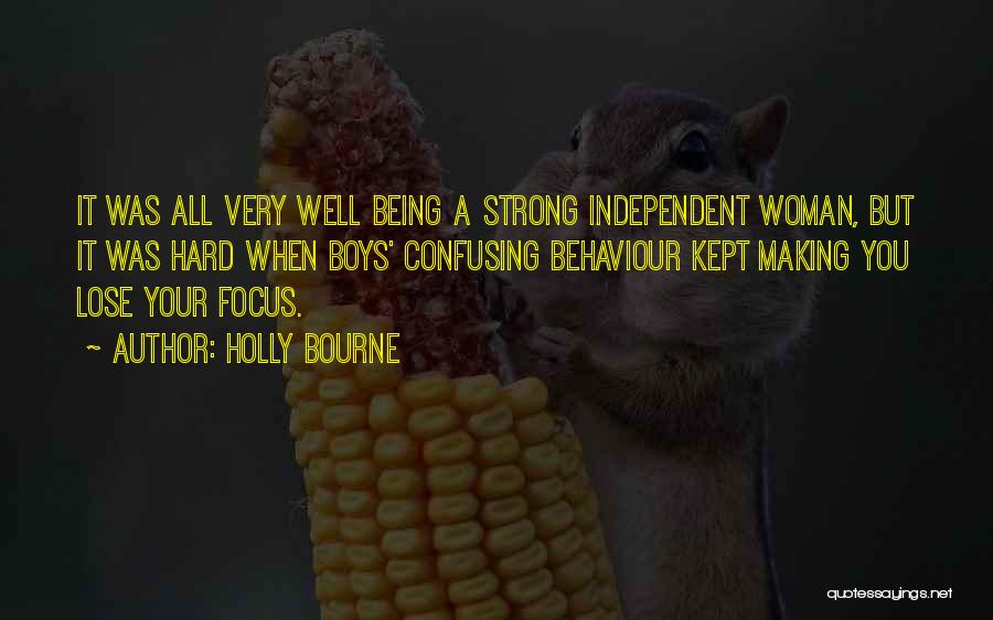 Being Independent And Strong Woman Quotes By Holly Bourne