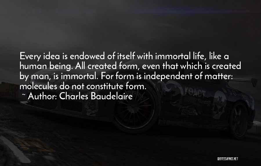 Being Independent Man Quotes By Charles Baudelaire