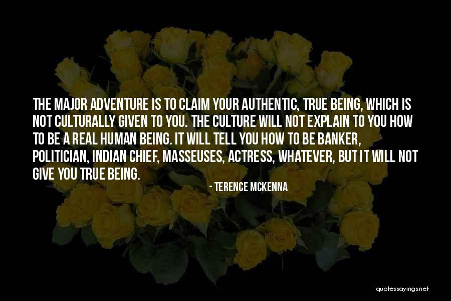 Being Indian Quotes By Terence McKenna Being Indian Quotes By Terence McKenna
