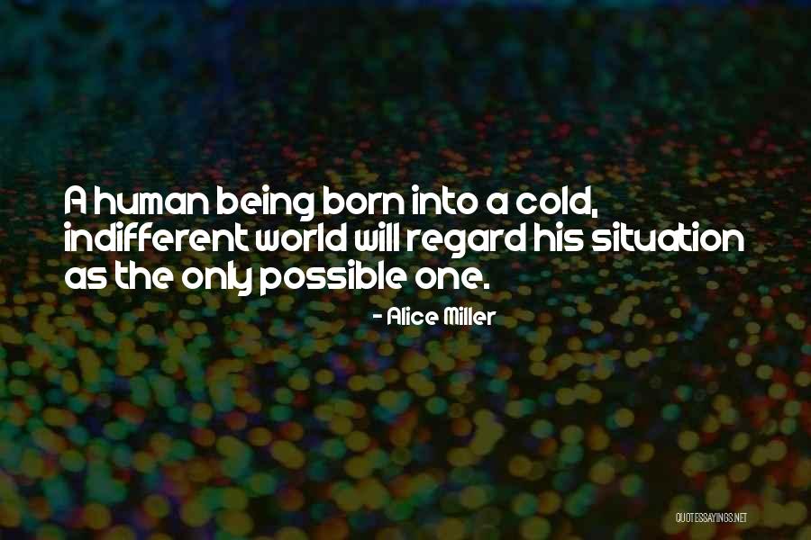 Being Indifferent Quotes By Alice Miller Being Indifferent Quotes By Alice Miller