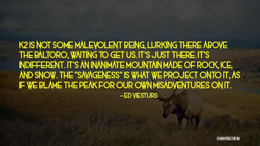 Being Indifferent Quotes By Ed Viesturs Being Indifferent Quotes By Ed Viesturs