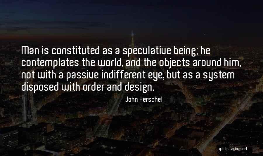 Being Indifferent Quotes By John Herschel Being Indifferent Quotes By John Herschel