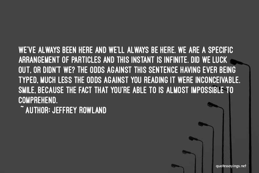 Being Infinite Quotes By Jeffrey Rowland